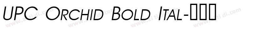 UPC Orchid Bold Ital字体转换 UPC Orchid Bold Ital字体转换